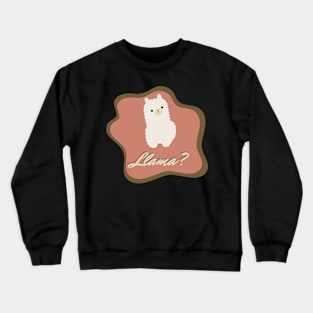 Llama? - Curious Questions Design Crewneck Sweatshirt